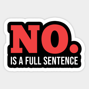 No is a full sentence. Sticker